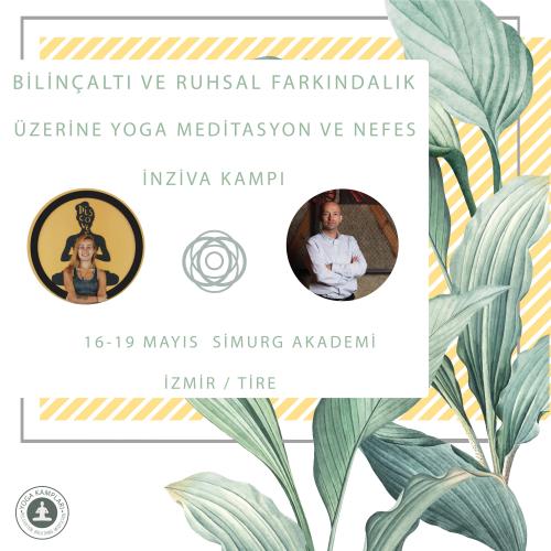 Bilinçaltı ve Ruhsal Farkındalık Üzerine Yoga Nefes ve Meditasyon İnziva Kampı