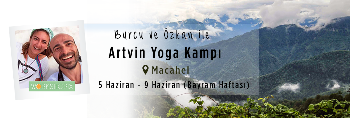 Bayramda Artvin - Maçahel Yoga Kampı