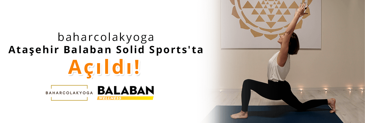 baharcolakyoga Balaban Solid Sports'un Ataşehir Şubesinde!