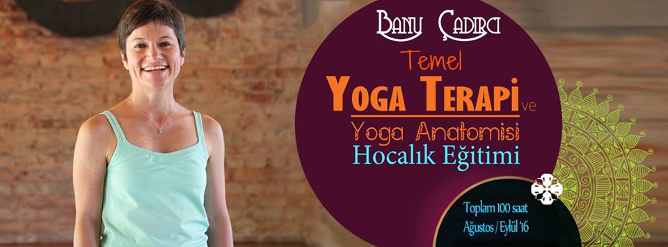 Banu Çadırcı ile Temel Yoga Terapi ve Yoga Anatomisi Hocalık Eğitimi