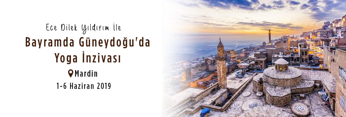Bayramda Güneydoğu'da Yoga İnzivası
