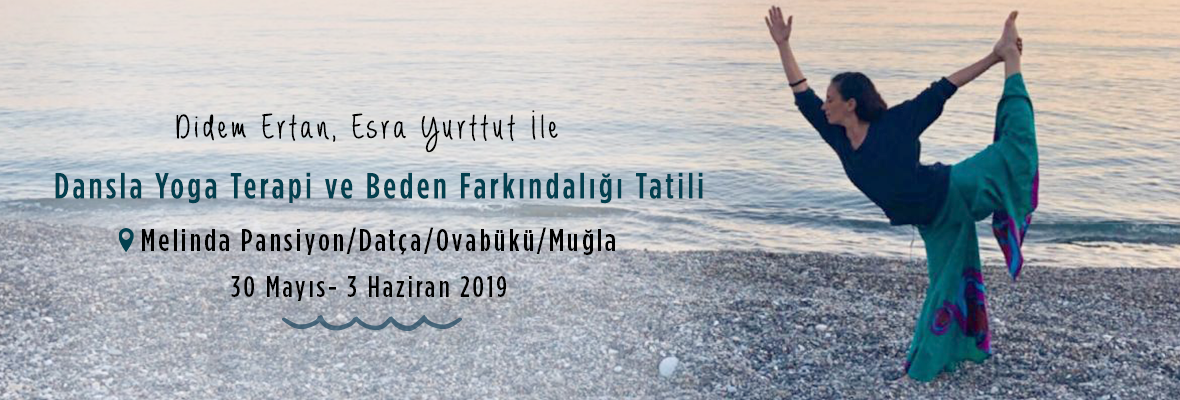 Dansla Yoga Terapi ve Beden Farkındalığı Tatili