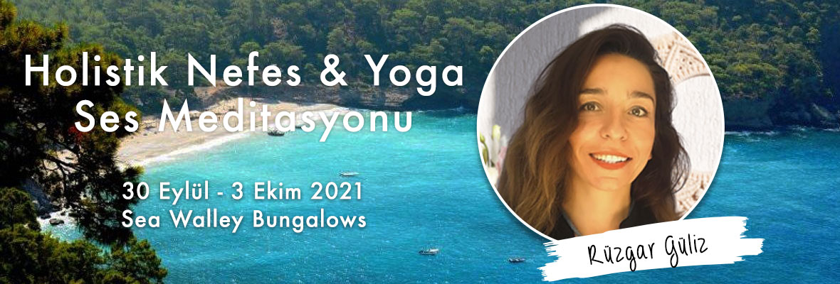 Holistik Nefes & Yoga & Ses Meditasyonu (Yoğunlaştırılmış Kamp)
