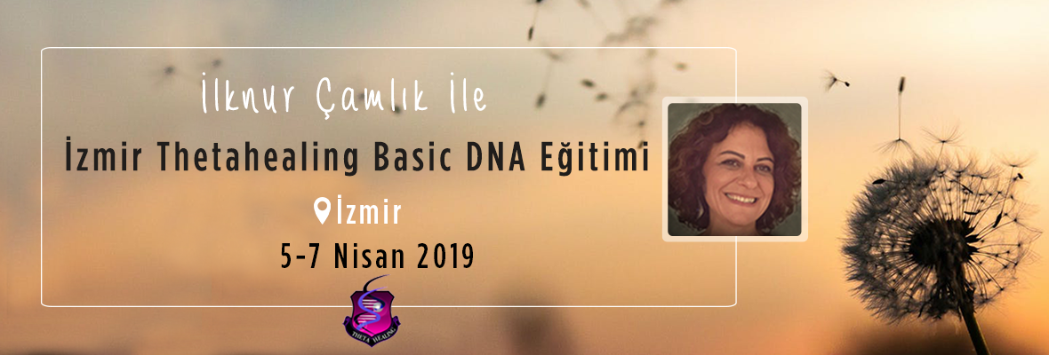 İlknur Çamlık İle İzmir Thetahealing Basic DNA Eğitimi