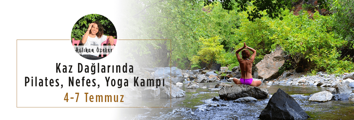 Kaz Dağlarında Pilates, Nefes, Yoga Kampı