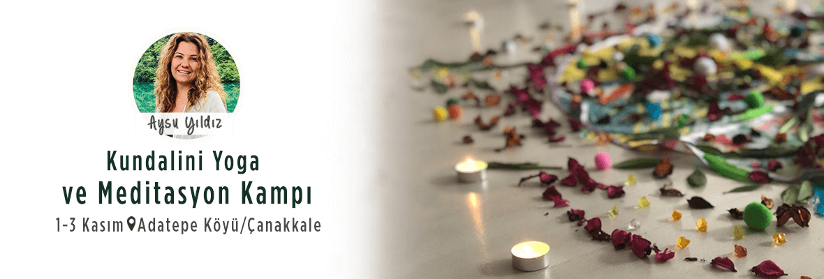 Aysu Yıldız ile Kundalini Yoga ve Meditasyon Kampı