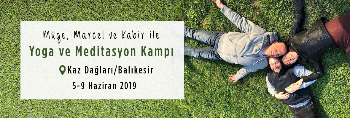 Müge, Marcel ve Kabir ile Yoga ve Meditasyon Kampı