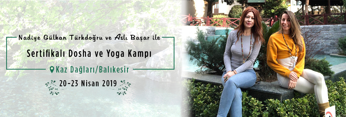 Nadiye Gülkan Türkdoğru ve Aslı Başar ile Sertifikalı Dosha ve Yoga Kampı