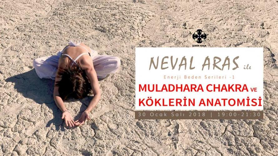 Neval Aras ile "Muladhara Chakra ve Köklerin Anatomisi" Atölyesi