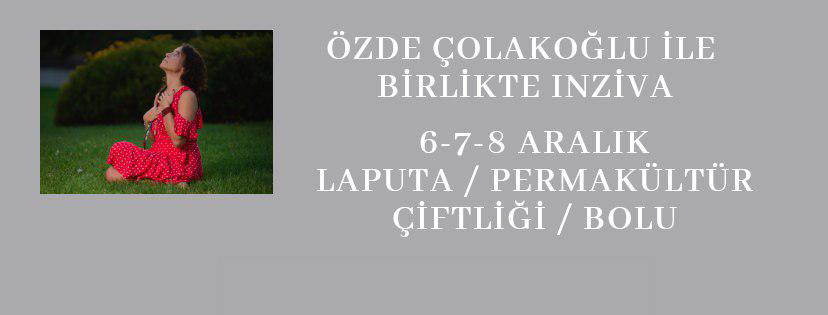 Özde Çolakoğlu ile Birlikte İnziva