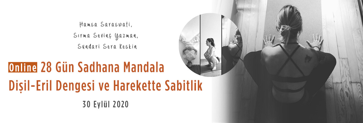 28 Gün Sadhana Mandala - Ayın Teması: Dişil-Eril Dengesi ve Harekette Sabitlik