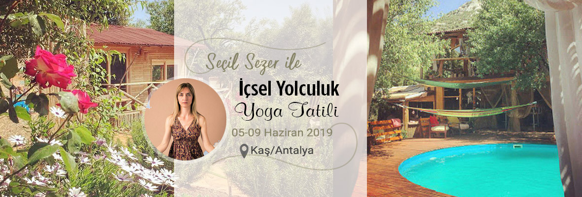 Seçil Sezer ile İçsel Yolculuk / Yoga Tatili