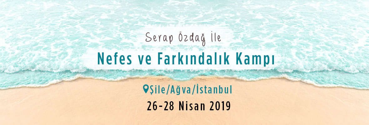 Şile Ağva’da Nefes ve Farkındalık Kampı