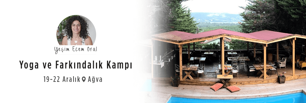 Yeşim Ecem Oral ile Yoga ve Farkındalık Kampı