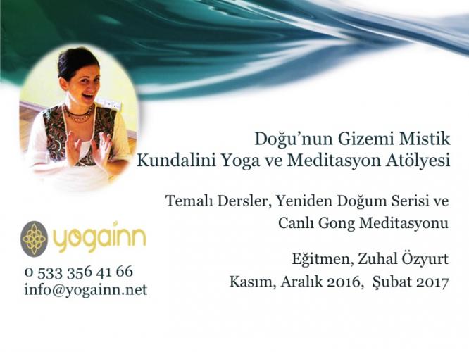 Doğunun Gizemi Mistik Kundalini Yoga Zuhal Özyurt Eşliğinde  Temalı Dersler ve Yeniden Doğum, Bilinçaltı Arınma Atölyesi