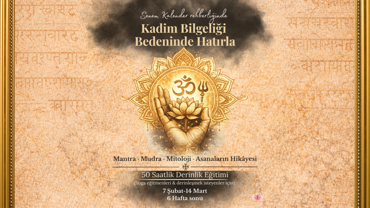Kadim Bilgeliği Bedeninde Hatırla Derinleşme Programı Senem Kalender