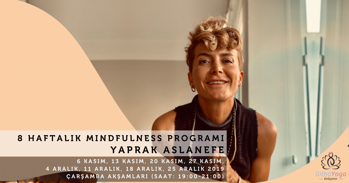 Yaprak Aslanefe ile 8 Haftalık Mindfulness Programı