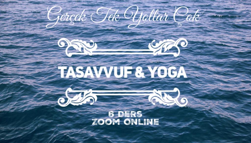 Tasavvuf & Yoga: Gerçek Tek, Yollar Çok