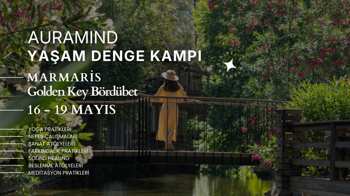 Auramind l Yaşam Denge Kampı l Bördübet I Marmaris I 16-19 Mayıs 2026 