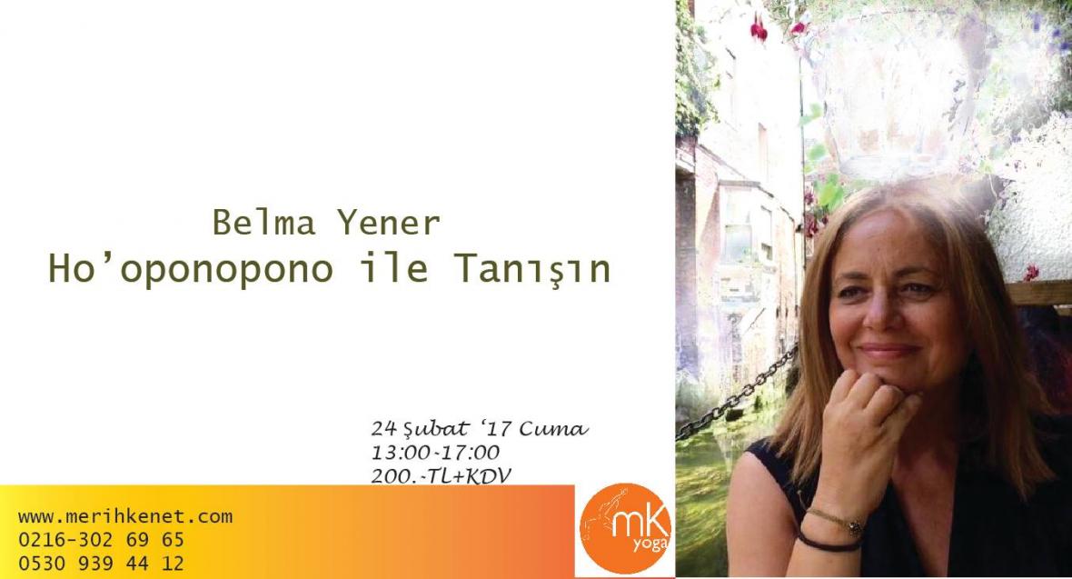 Belma Yener ile Ho’oponopono Çalışmasını Deneyimleyin!