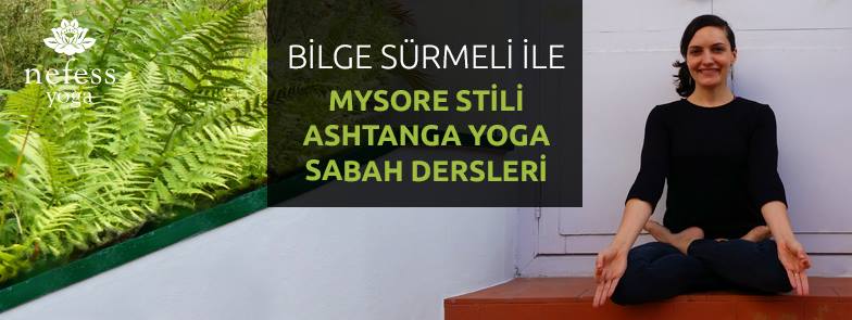 Bilge Sürmeli ile Mysore Stili Ashtanga Yoga Sabah Dersleri
