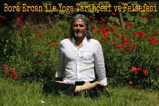 Bora Ercan İle Yoga Tarihçesi ve Felsefesi