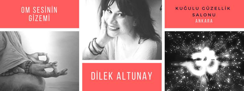 Dilek Altunay ile OM Sesinin Gizemi - Ankara