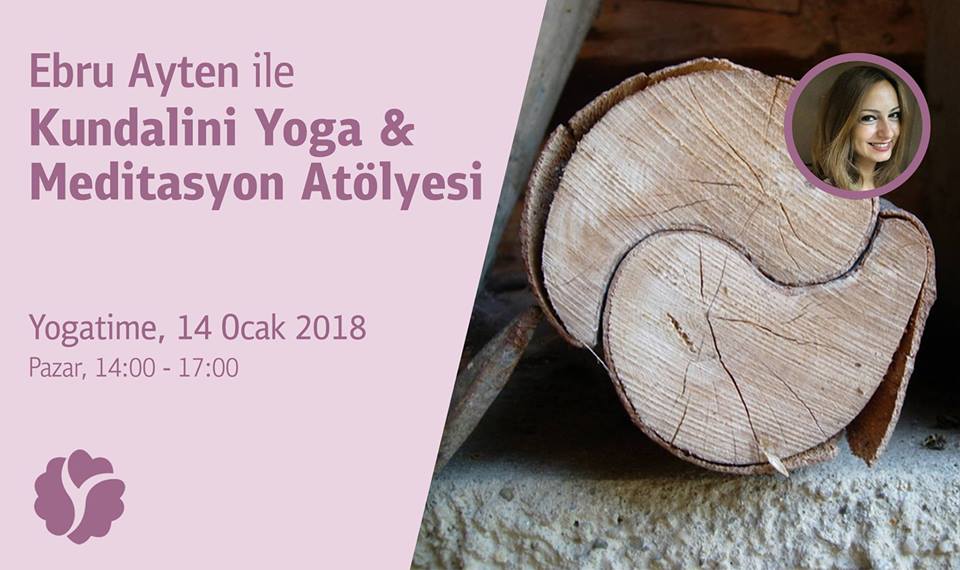Ebru Ayten ile Kundalini Yoga & Meditasyon Atölyesi