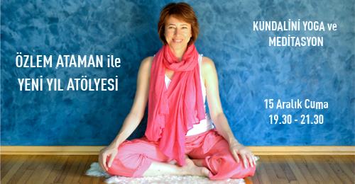 Özlem Ataman ile Kundalini Yoga ve Meditasyon - Yeni Yıl Atölyesi