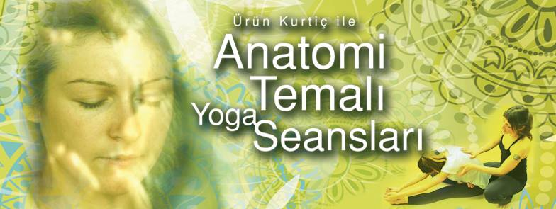 Ürün Kurtiç ile Anatomi Temalı Yoga Seansları