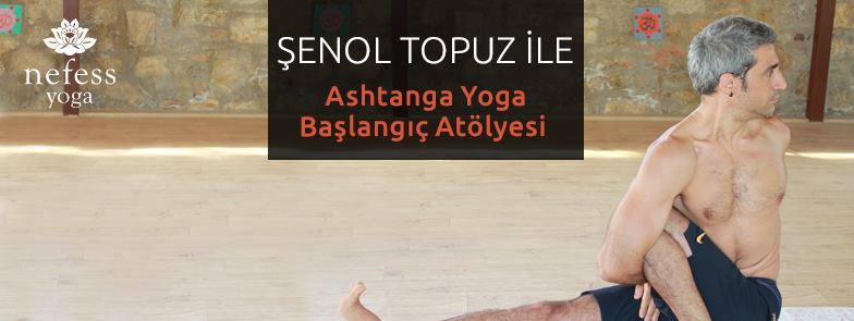 Şenol Topuz ile Ashtanga Yoga Başlangıç Atölyesi