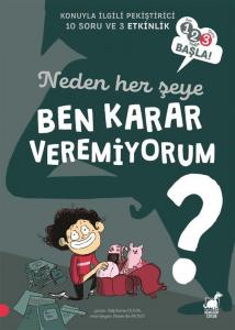 Neden Her Şeye Ben Karar Veremiyorum?