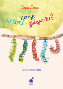 21 Tırtıl Nereye Gidiyordu?