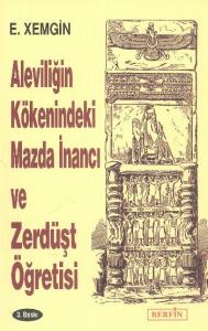 Aleviliğin Kökenindeki Mazda İnancı Ve Zerdüşt Öğretisi