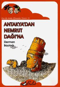 Antakya'dan Nemrut Dağı'na