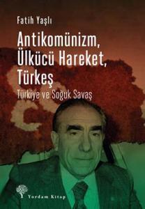 Antikomünizm, Ülkücü Hareket, Türkeş