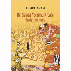 Bir Sevdâ Yorumu Kitabı - Gülden İle Hoca