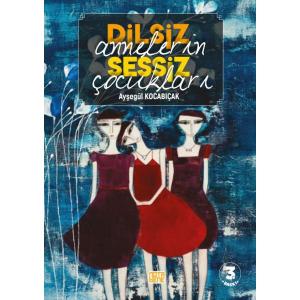 Dilsiz Annelerin Sessiz Çocukları