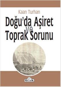 Doğu'da Aşiret Ve Toprak Sorunu