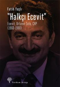 "Halkçı Ecevit" Ecevit, Ortanın Solu, CHP (1960-1980)