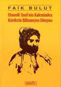 Ehmede Xani'nin Kaleminden Kürtlerin Bilinmeyen Dünyası