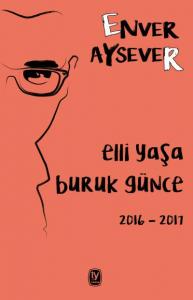 Elli Yaşa Buruk Günce 2016-2017