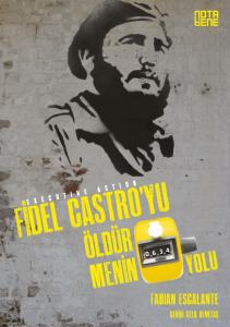 Fidel Castro'yu Öldürmenin 634 Yolu