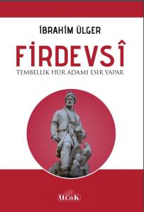 Firdevsi/Tembellik Hür Adamı Esir Yapar
