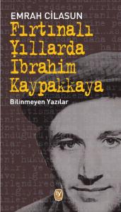 Fırtınalı Yıllarda İbrahim Kaypakkaya