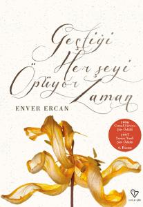 Geçtiği Her Şeyi Öpüyor Zaman