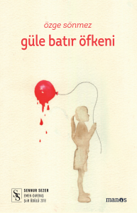 Güle Batır Öfkeni