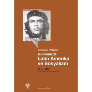 Demokrasi Ve Devrim Günümüzde Latin Amerika Ve Sosyalizm
