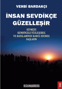 İnsan Sevdikçe Güzelleşir