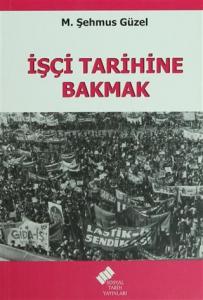 İşçi Tarihine Bakmak